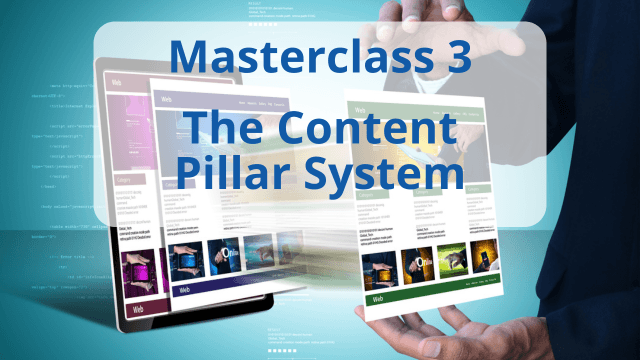 Masterclass 3 – The Content Pillar System (coming soon)