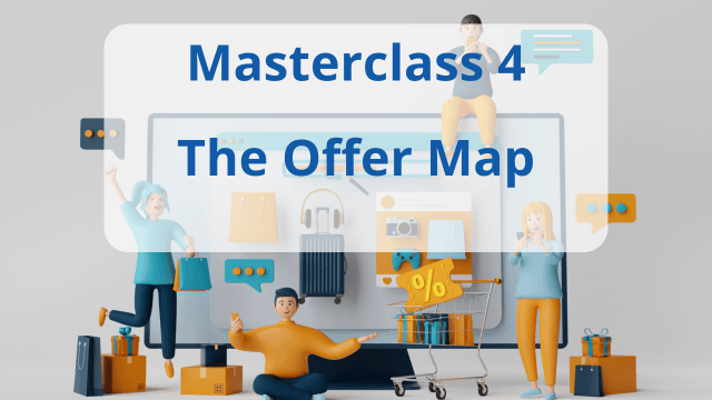 Masterclass 4 – The Offer Map (coming soon)